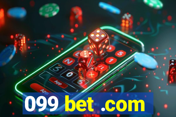 099 bet .com